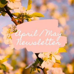 April / May Newsletter